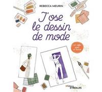 J'ose le dessin de mode: 40 défis pour se lancer