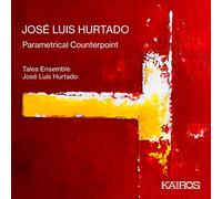 José Luis Hurtado – Parametrical Counterpoint – CD – Import – Kairos