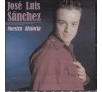 Jose Luis Sanchez - Nuestra Historia [Import]