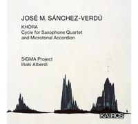 Jose M. Sanchez José M. Sánchez-Verdú: Khôra: Cycle for Saxophone Quartet a (CD)