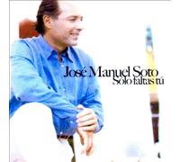 Jose Manuel Soto - Solo Me Faltas Tu [Import]