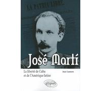 José Marti: La liberté de Cuba et de l'Amérique latine