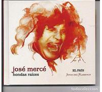 jose merce - hondas raices -el pais joyas del flamenco-