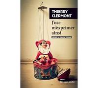 J'ose m'exprimer ainsi Thierry Clermont (Auteur), Chantal Thomas (Préface)