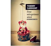 J'ose m'exprimer ainsi - Thierry Clermont - Rivages - Poche - Roman