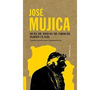 José Mujica: Soy Del Sur, Vengo Del Sur. Esquina Del Atlántico Y El Plata