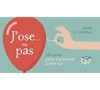 J'ose... ou pas - 200 cartes pour s'autoriser à être soi
