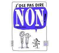J'ose pas dire non