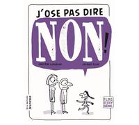 J'ose pas dire non - Christine Laouénan - La Martiniere Jeunesse - broché - Document jeunesse dès 9 ans