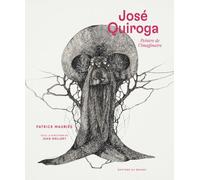 Jose quiroga peintre de l'imaginaire - Patrick Mauriès - Du Regard Eds - relié - Beau livre