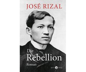 José Rizal Gerhard Walter Frey Die Rebellion (Relié)