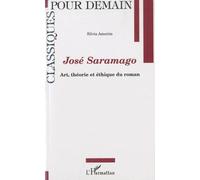 José Saramago - Art, Théorie Et Éthique Du Roman