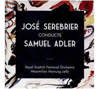 Jose Serebrier dirige Samuel Adler - Symphonie n° 6 / Concerto pour violoncelle - CD - NAXOS