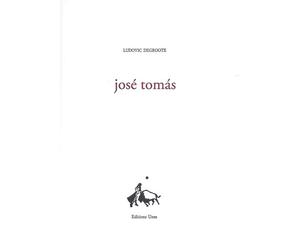 Jose Tomas - Ludovic Degroote - Unes Eds - broché - Poésie