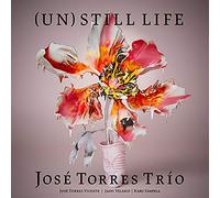 Jose Torres Trio - (Un) Still Life