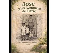 José y las aventuras del patio: Cuentos infantiles de exploración y naturaleza con ilustraciones para colorear