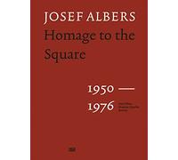 Josef Albers Homage to the Square 1950 - 1976 /anglais