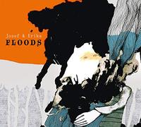 Josef & Erika - Floods [Import]