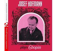 Josef Hofmann - Josef Hofmann Plays Chopin