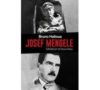 Josef Mengele - Médecin et bourreau - Bruno Halioua - Perrin - broché - Biographie