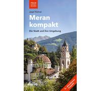 Josef Rohrer Meran kompakt: Die Stadt und ihre Umgebung ("Folio - Südtir (Poche)