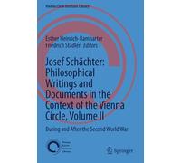 Josef Schächter: Philosophical Writings and Documents in the Context of the Vienna Circle: Volume II: During and After the Second World War