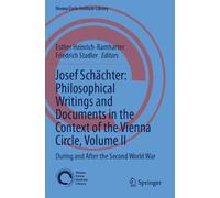 Josef Schächter: Philosophical Writings and Documents in the Context of the Vienna Circle: Volume II: During and After the Second World War