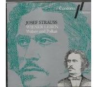 Josef Strauss. Wiener leben. Walzer und Polkas.