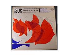 Josef Suk: Fantasy for Violin and Orchestra / Four Pieces for Violin and Piano / Ballad for Violin and Piano