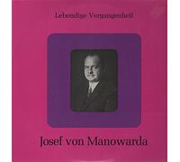 Josef von Manowarda - Josef von Manowarda (1890-1942) -- Lebendige Vergangenheit () - Singt lieder aus: Schubert, Wolf, Brahms, Loewe ----Lebendige Vergangenheit-LV 48