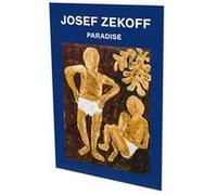 Josef Zekoff : Paradise Bruno Brunnet (Edité par), Nicole Hackert (Edité par), Florian Waldvogel (Auteur)