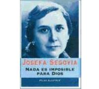 Josefa Segovia. Nada Es Imposible Para Dios - Alastrué, Pilar Alastrué, Pilar (Auteur)