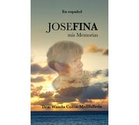 Josefina: Mis Memorias (Spanish Edition)