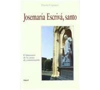 Josemaría Escrivá, Santo : El Itinerario De La Causa De Canonización
