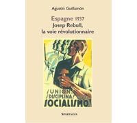 Josep Rebull, La Voie Révolutionnaire - Critique D'andreu Nin Et De La Direction Du Poum, 1937-1939