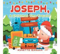 Joseph, A Christmas Time Traveler