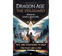 Joseph A. Norsw Game Guide for Dragon Age the Veilguard: Tips, and Strat (Poche)
