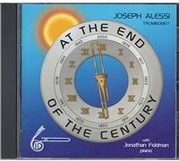 Joseph Alessi Jonathan Feldman: Am Ende des Jahrhunderts; Werke von Enrique Crespo, Juraj Filas, Allen Bonde, Norman Bolter, Raymond Premru, Frigyes Hidas, Pierre Gabaye, der International Posaune