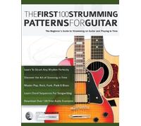 Joseph Alexander Tim Pettinga The First 100 Strumming Patterns for Guit (Poche)