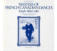 JOSEPH ALLARD - Masters of French Canadian Dances