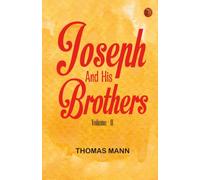 Joseph and His Brothers Volume - II
