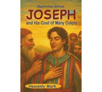 Joseph and His Coat of Many Colors: Illustration Edition