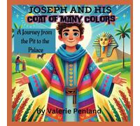 Joseph and His Color of Many Colors: From the Pit to the Palace