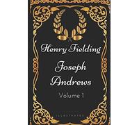 Joseph Andrews - Volume 1: By Henry Fielding - Illustrated