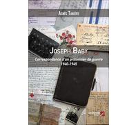 Joseph Baby: Correspondance d’un prisonnier de guerre 1940-1945