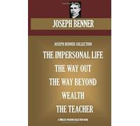 Joseph Benner Collection. The Impersonal Life, The Way Out, The Way Beyond, Wealth, The Teacher