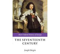 Joseph Bergin The Seventeenth Century (Poche) Short Oxford History of Europe