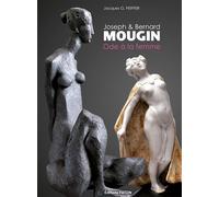 Joseph Bernard Mougin, Ode à la femme - Jacques Peiffer - Faton Eds - relié - Beau livre