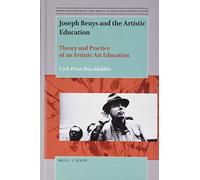 Joseph Beuys and the Artistic Education: Theory and Practice of an Artistic Art Education