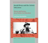 Joseph Beuys and the Artistic Education: Theory and Practice of an Artistic Art Education